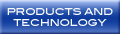 PRODUCTS AND TECHNOLOGY